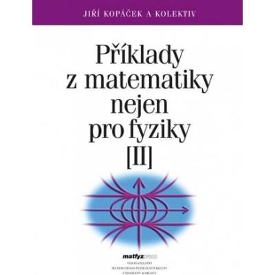 Příklady z matematiky nejen pro fyziky II. 4. vydání