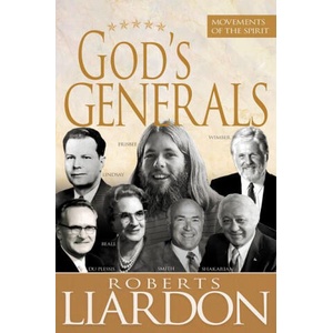 GODS GENERALS MOVEMENTS OF THE SPIRIT | LIARDON ROBERTS (2025)