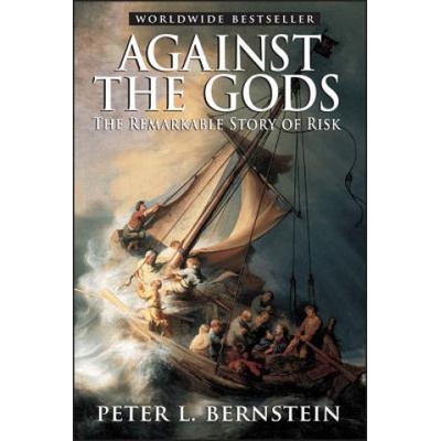 Against the Gods: The Remarkable Story of Risk Bernstein Peter L.