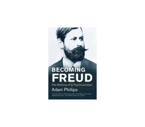 Becoming Freud Phillips Adam