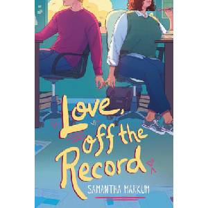 Love, Off the Record | Markum, Samantha (ISBN: 9781665955737)