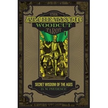 The Alchemystic Woodcut Tarot: Secret Wisdom of the Ages Prudence D. W. Pevná vazba