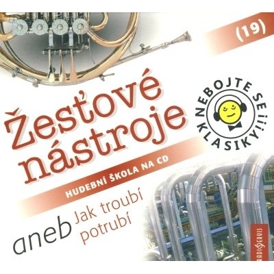 Nebojte se klasiky! 19 Žesťové nástroje aneb Jak troubí potrubí