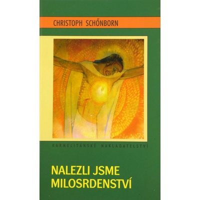Nalezli jsme milosrdenství - Christoph Schönborn
