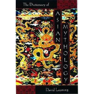 Dictionary of Asian Mythology Leeming David