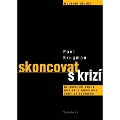 Skoncovat s krizí - Paul Krugman
