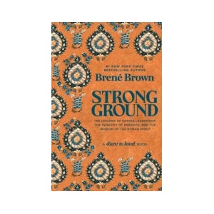 Strong Ground: The Lessons of Daring Leadership, the Tenacity of Paradox, and the Wisdom of the Human Spirit (ISBN: 9781984855749)