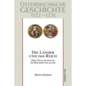 Österreichische Geschichte: Die Länder und das Reich 1122-1278 | Heinz Dopsch, Herwig Wolfram (ISBN: 9783800039739)