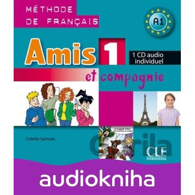 Amis et compagnie 1: CD audio individuel - Colette Samson