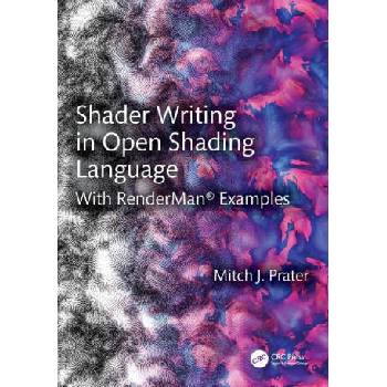 Image 1 of OSL Shader Writing with RenderMan(R) | Mitch J. Prater