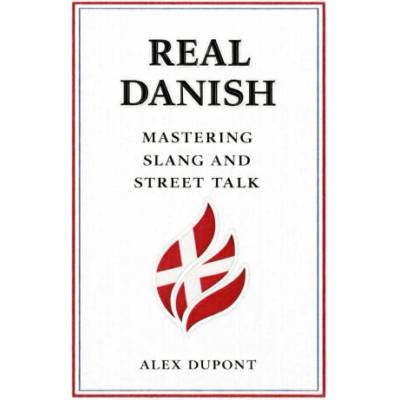 Real Danish - Mastering Slang and Street Talk | Alex Dupont