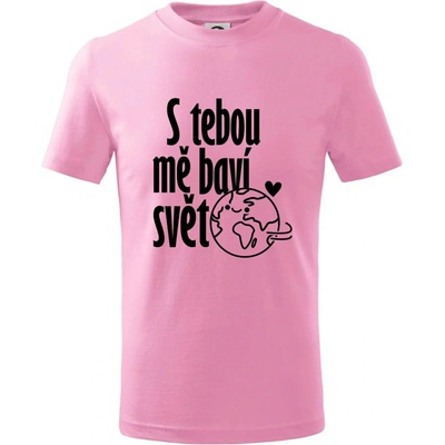 S tebou mě baví svět tričko dětské bavlněné Růžová