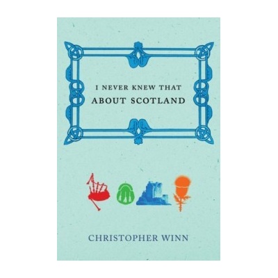 I Never Knew That About Scotland - Christopher Winn