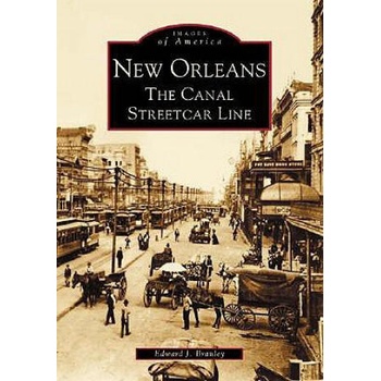 Image 1 of New Orleans: The Canal Streetcar Line | Edward J. Branley