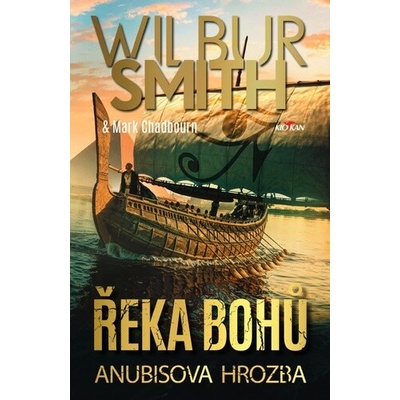 Řeka bohů - Anubisova hrozba - Wilbur Smith, Mark Chadbourn