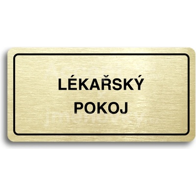 ACCEPT Piktogram LÉKAŘSKÝ POKOJ - zlatá tabulka - černý tisk