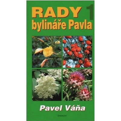 Rady bylináře Pavla 1 - Pavel Váňa, Zdeněk, Ladislav Drahokoupil