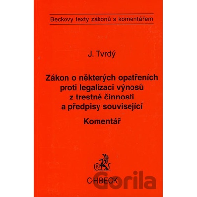 Zákon o některých opatřeních proti legalizaci výnosů z trestné činnosti a předpisy související - Jiří Tvrdý