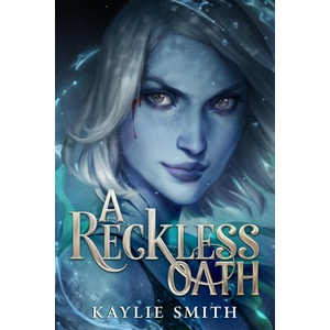 A Reckless Oath | Smith, Kaylie (ISBN: 9781368081634)