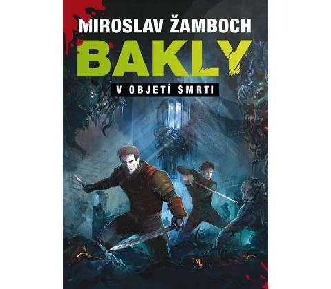 Bakly V objetí smrti