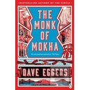 Knihy The Monk of Mokha - Dave Eggers