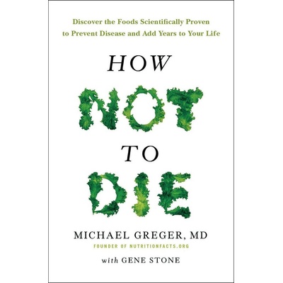 How Not to Die Greger Michael