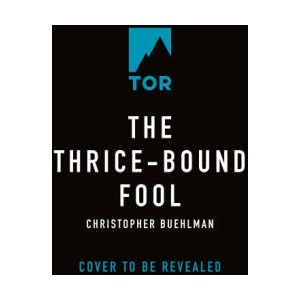 The Thrice-Bound Fool | BUEHLMAN CHRISTOPHER (ISBN: 9781250621214)
