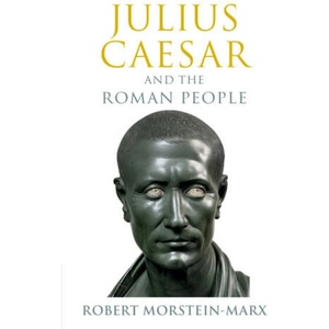 Julius Caesar and the Roman People | Robert Morstein-Marx (ISBN: 9781108932080)