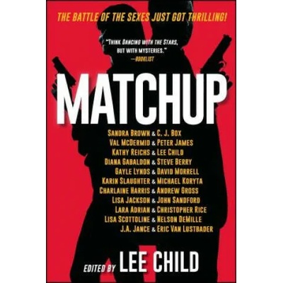 Matchup | Lee Child, Sandra Brown, C J Box, Val McDermid, Peter James, Kathy Reichs, Diana Gabaldon, Steve Berry, Gayle Lynds