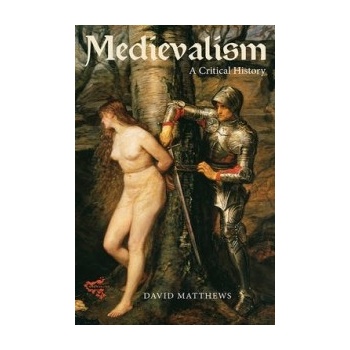 A Critical History Medievalism