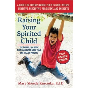 Raising Your Spirited Child | Mary Sheedy Kurcinka (ISBN: 9780062403063)