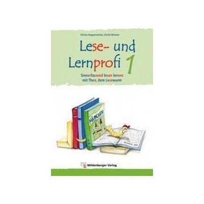 Sinnerfassend lesen lernen mit Theo, dem Lesewurm, Klasse 1 - Koppensteiner, Christa