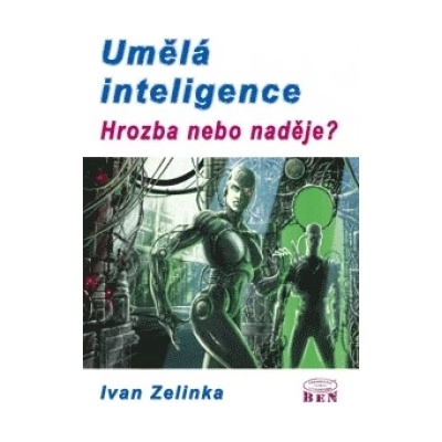Umělá inteligence - hrozba nebo naděje? - Ivan Zelinka