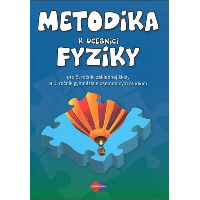 METODIKA k učebnici fyziky pre 6. ročník základnej školy a 1. ročník gymnázia s osemročným štúdiom