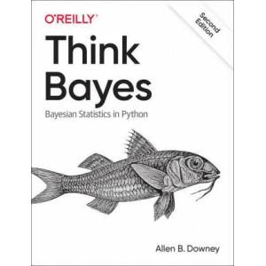Think Bayes (ISBN: 9781492089469)
