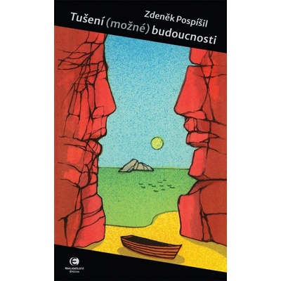 Tušení možné budoucnosti - Zdeněk Pospíšil