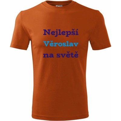 Tričko nejlepší Věroslav na světě Tričko se jménem oranžové – Hledejceny.cz