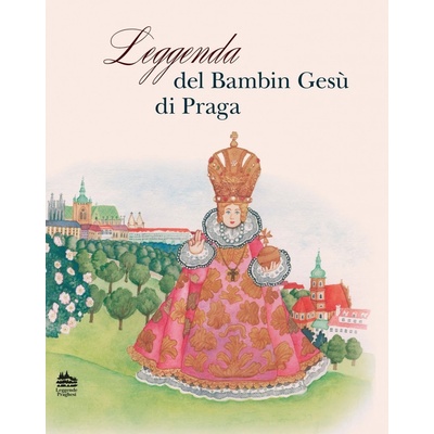 Leggenda del bambin gesú di praga - Ivana Pecháčková, Jarmila Marešová