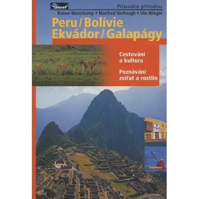 Peru / Bolívie / Ekvádor / Galapágy - Manfred Verhaagh, Rainer Watwrkamp, Ute Wiegel