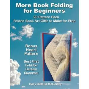 More Book Folding For Beginners | Holly DiBella-McCarthy (ISBN: 9781088054994)