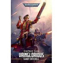 Ciaphas Cain: Vainglorious - Sandy Mitchell