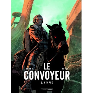 Le Convoyeur - Tome 1 - Nymphe (ISBN: 9782803675753)