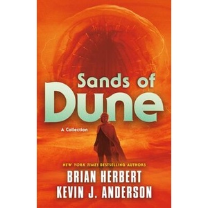 Sands of Dune: Novellas from the Worlds of Dune | Kevin J. Anderson (ISBN: 9781250805683)