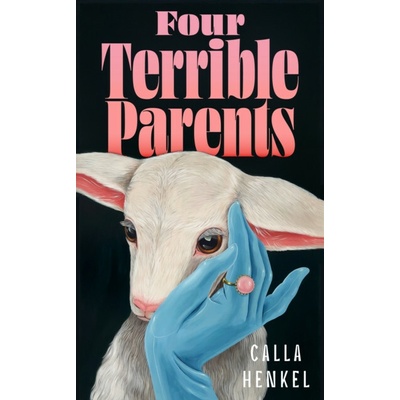 Four Terrible Parents - Calla Henkel