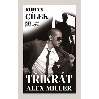 Cílek Roman - Třikrát Alex Miller