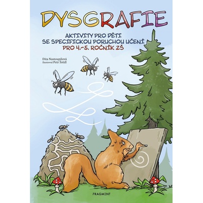 Dysgrafie pro 4.-5. ročník ZŠ - Dita Nastoupilová, Petr Šrédl (ilustrácie)
