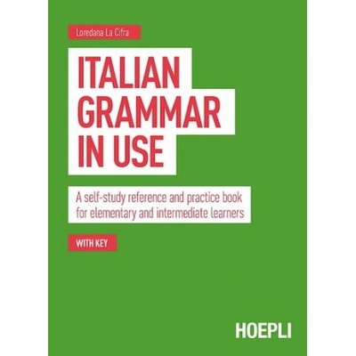 Italian grammar in use. A self-study reference and practice book for elementary and intermediate learners