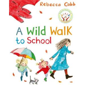 A Wild Walk to School | Rebecca Cobb (ISBN: 9781529051322)