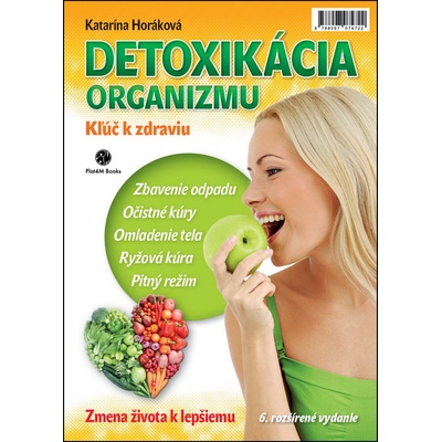 Detoxikácia organizmu Kľúč k zdraviu Katarína Horáková