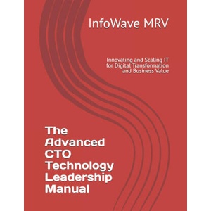 The Advanced CTO Technology Leadership Manual | InfoWave MRV (2025)